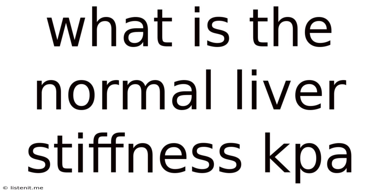 What Is The Normal Liver Stiffness Kpa