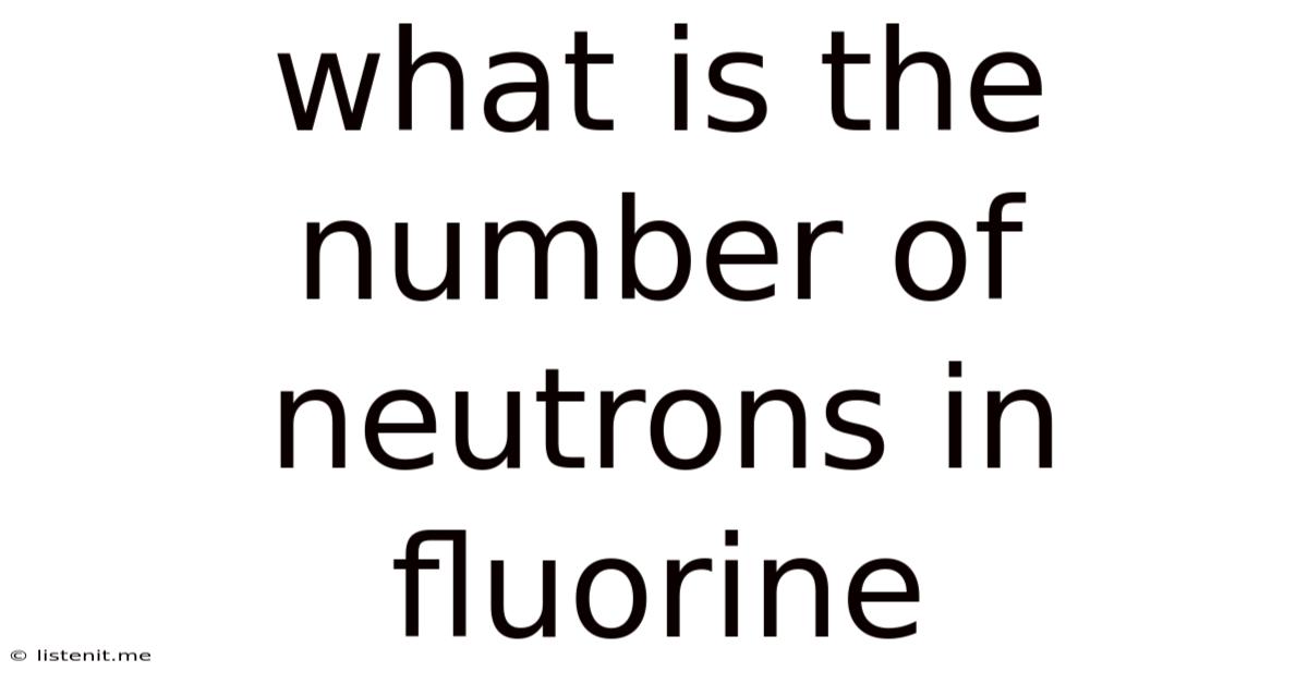 What Is The Number Of Neutrons In Fluorine