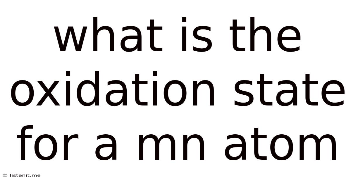 What Is The Oxidation State For A Mn Atom