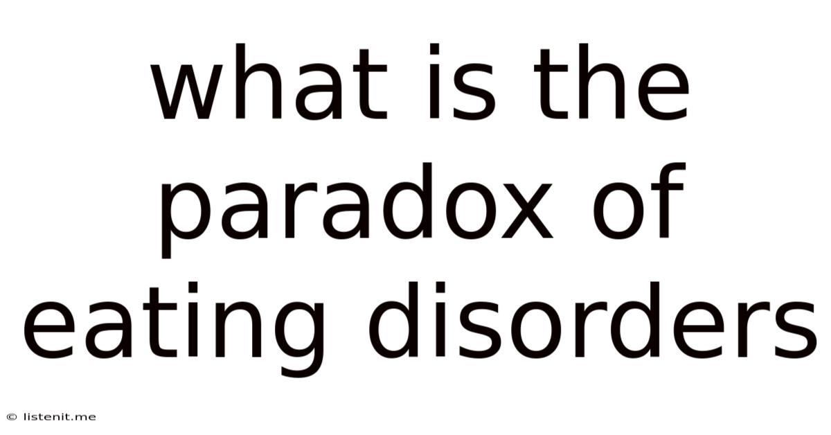 What Is The Paradox Of Eating Disorders