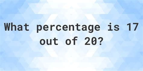 What Is The Percent Of 17/20