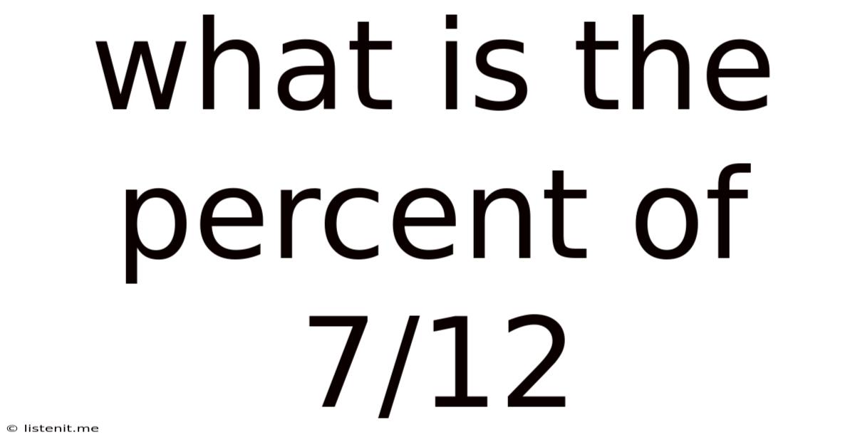 What Is The Percent Of 7/12