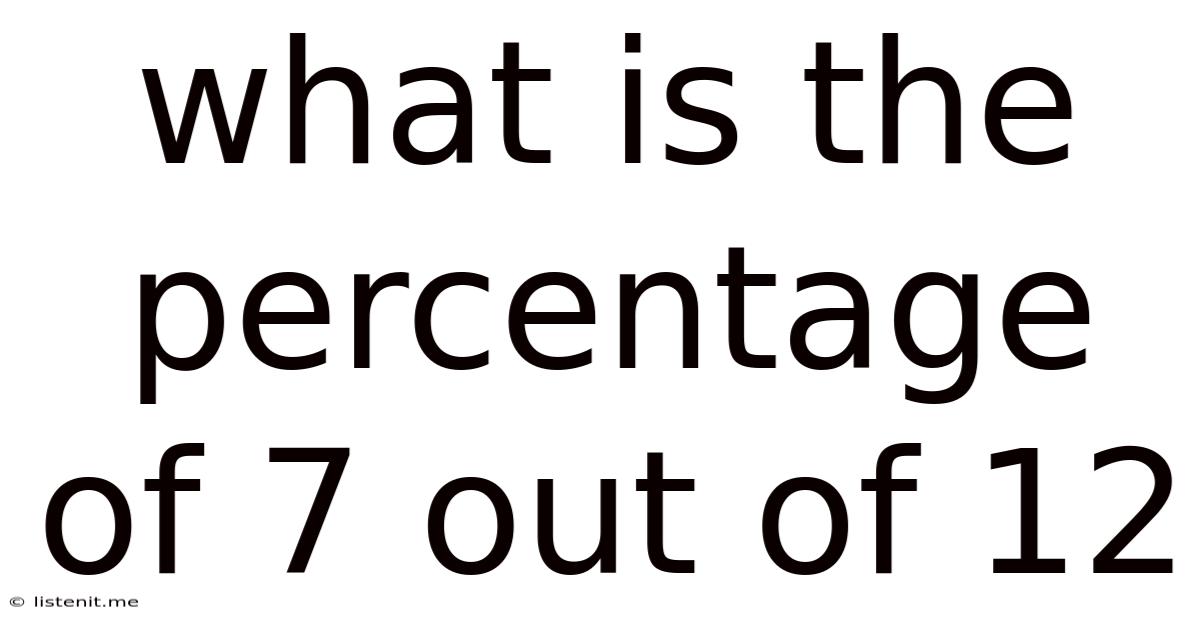What Is The Percentage Of 7 Out Of 12