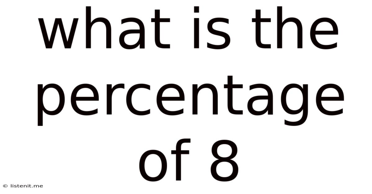 What Is The Percentage Of 8