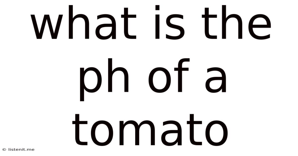 What Is The Ph Of A Tomato
