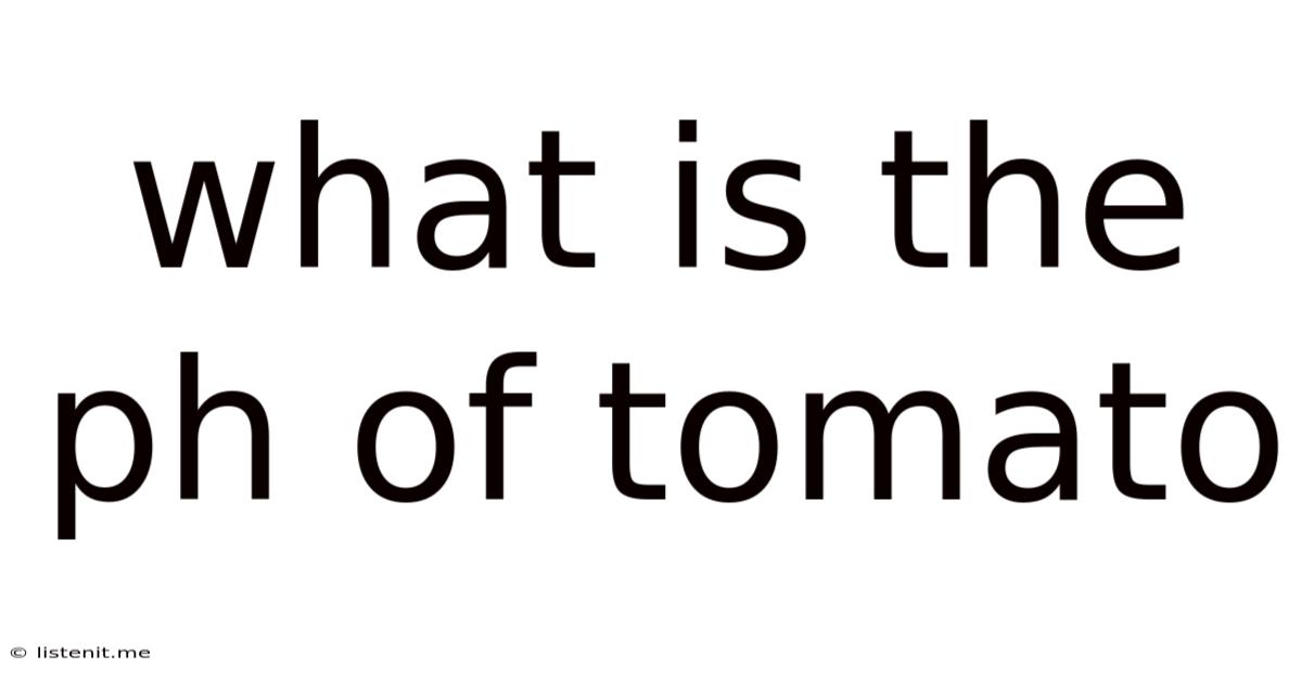 What Is The Ph Of Tomato