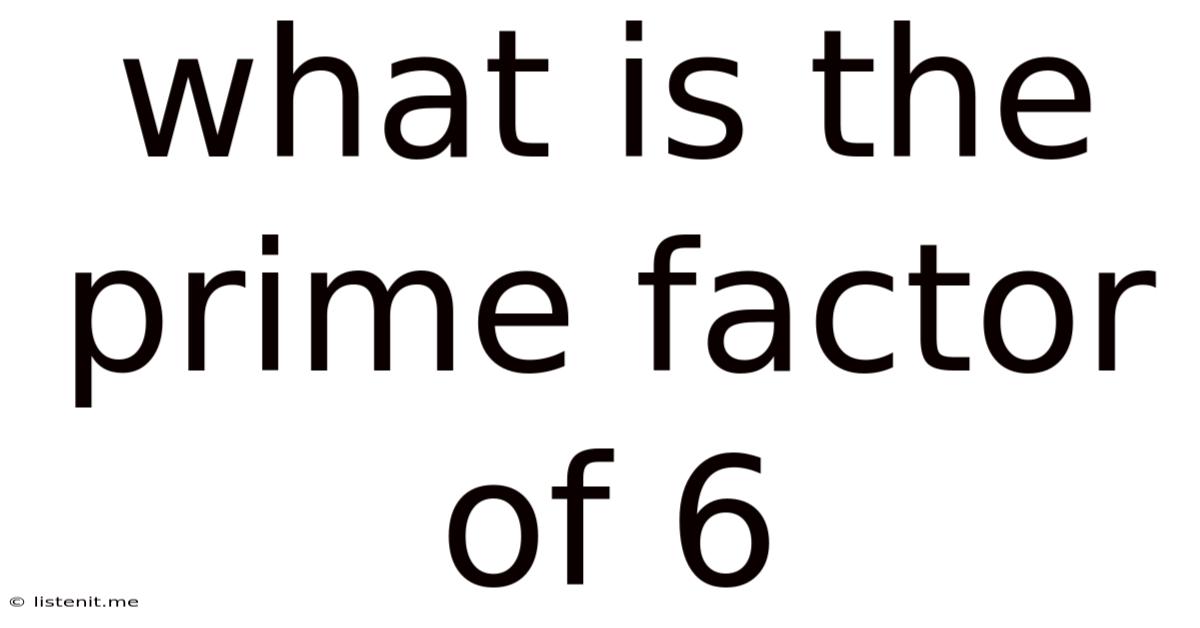 What Is The Prime Factor Of 6