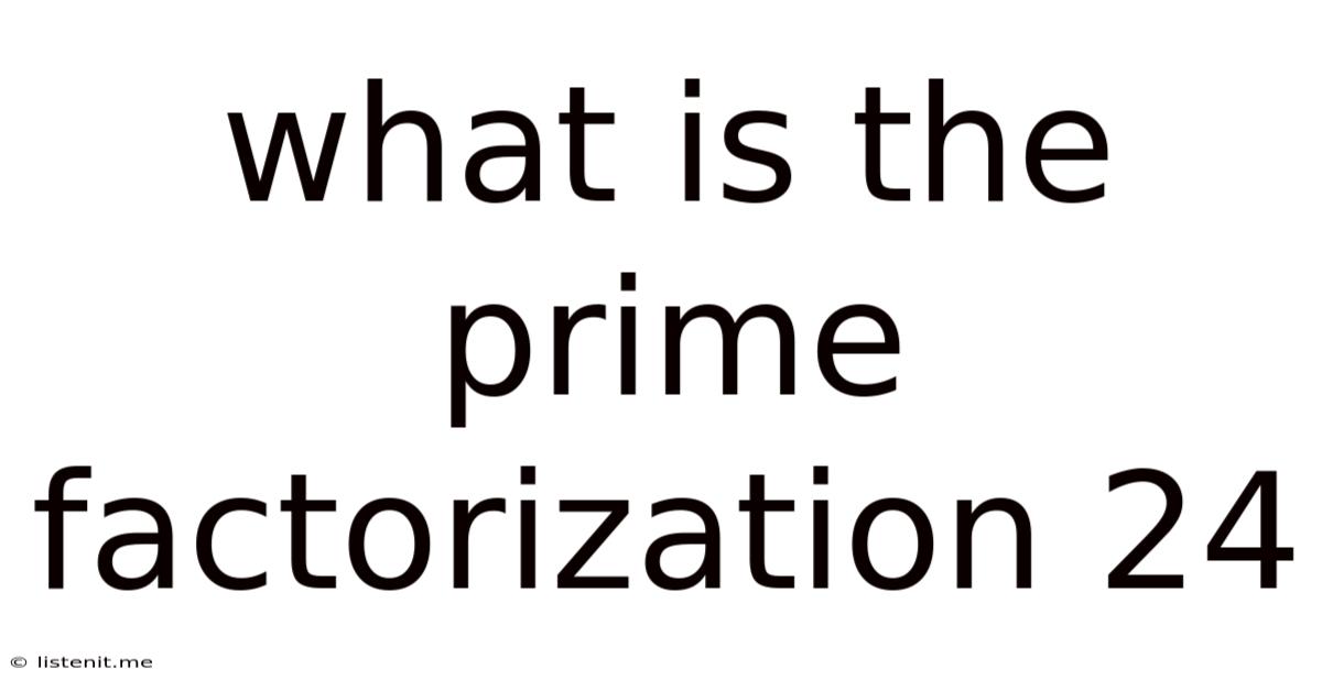 What Is The Prime Factorization 24