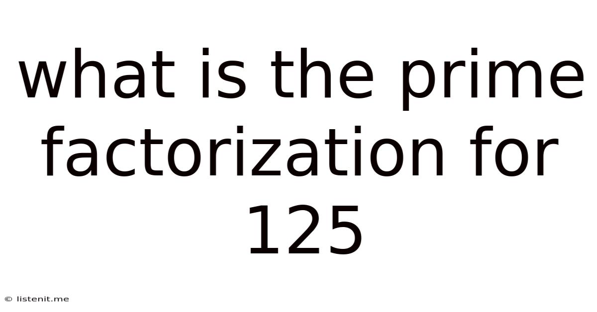 What Is The Prime Factorization For 125