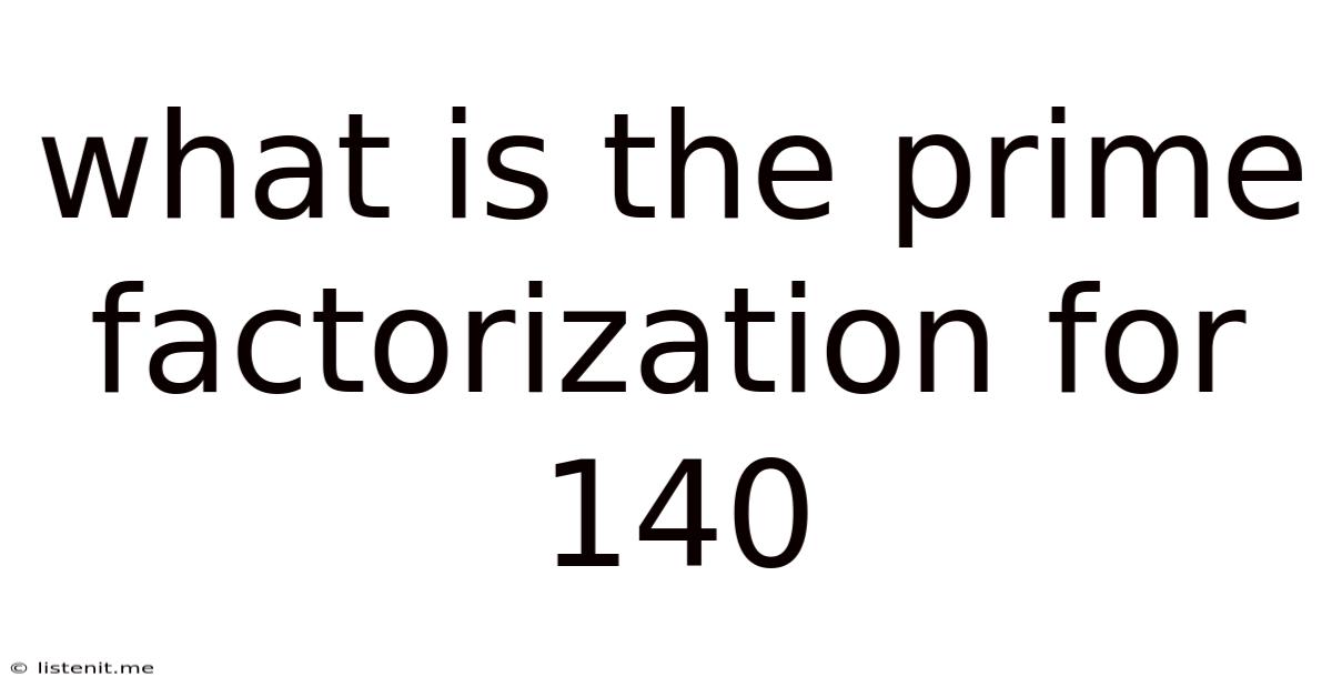What Is The Prime Factorization For 140