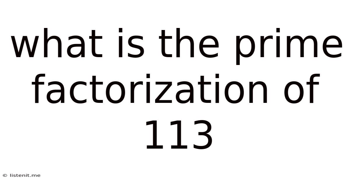 What Is The Prime Factorization Of 113