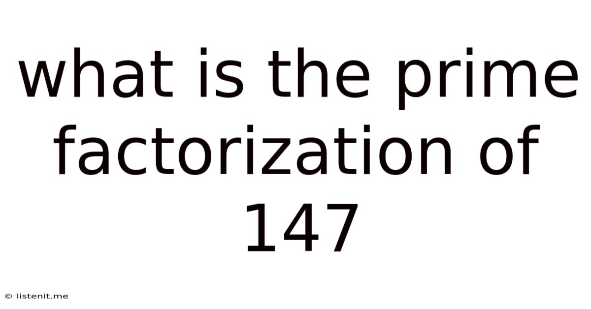 What Is The Prime Factorization Of 147