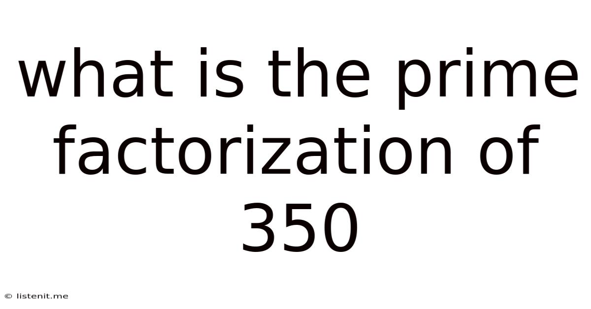 What Is The Prime Factorization Of 350