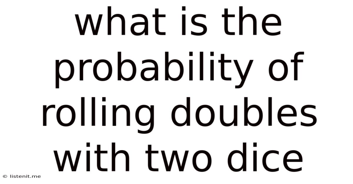 What Is The Probability Of Rolling Doubles With Two Dice