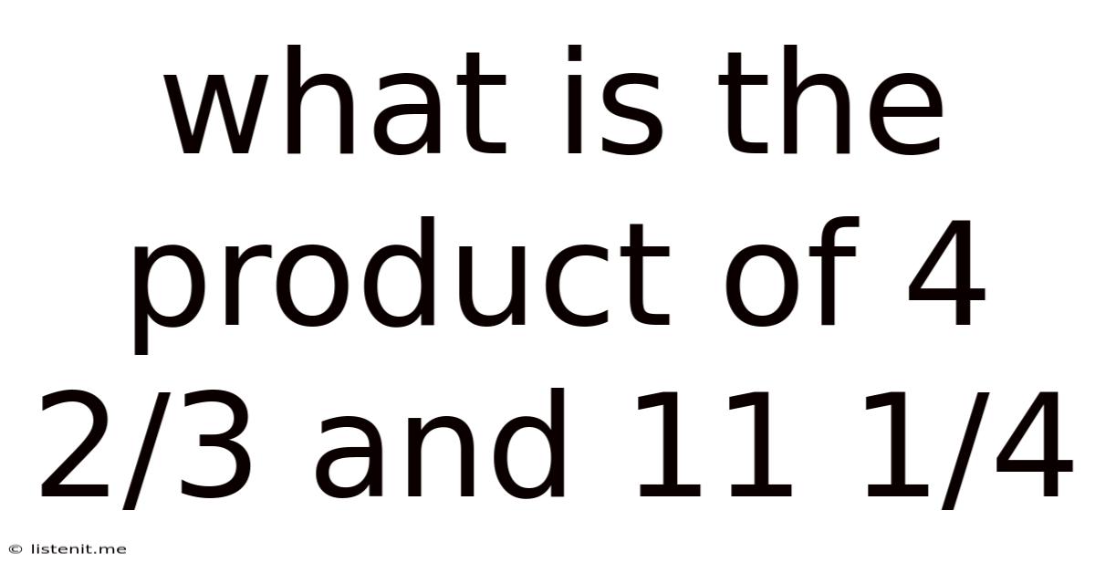 What Is The Product Of 4 2/3 And 11 1/4