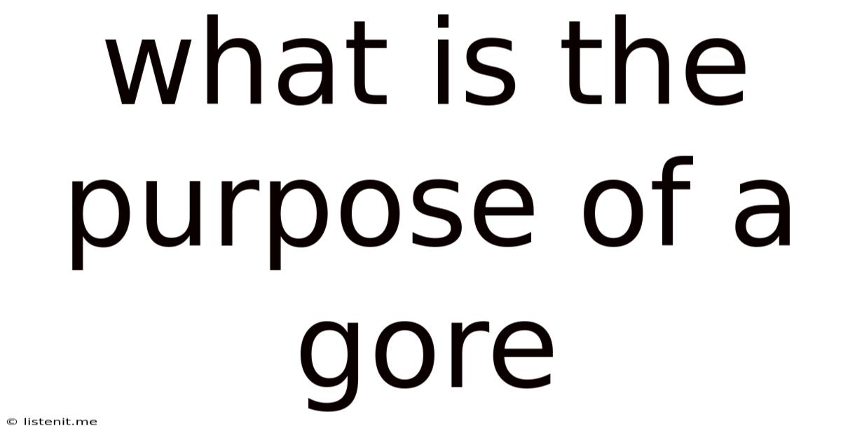 What Is The Purpose Of A Gore