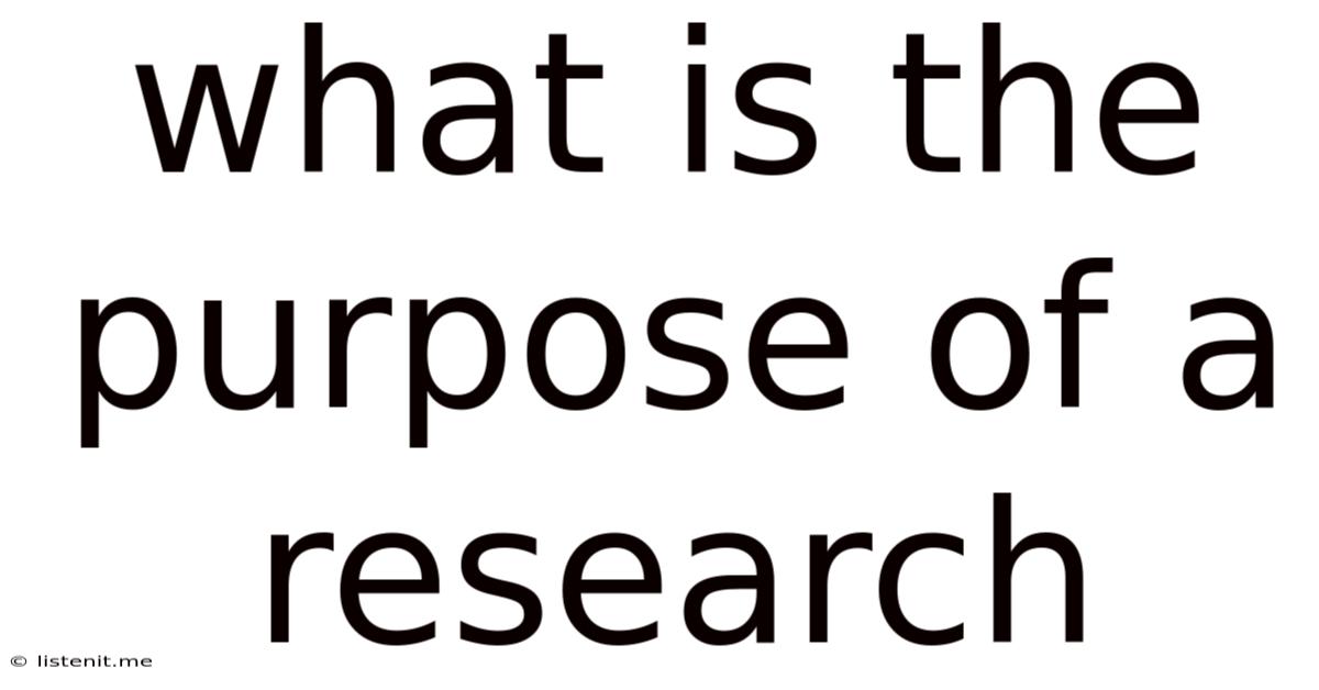 What Is The Purpose Of A Research