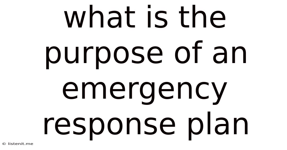 What Is The Purpose Of An Emergency Response Plan