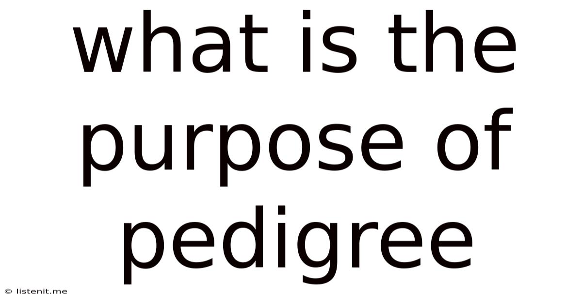 What Is The Purpose Of Pedigree