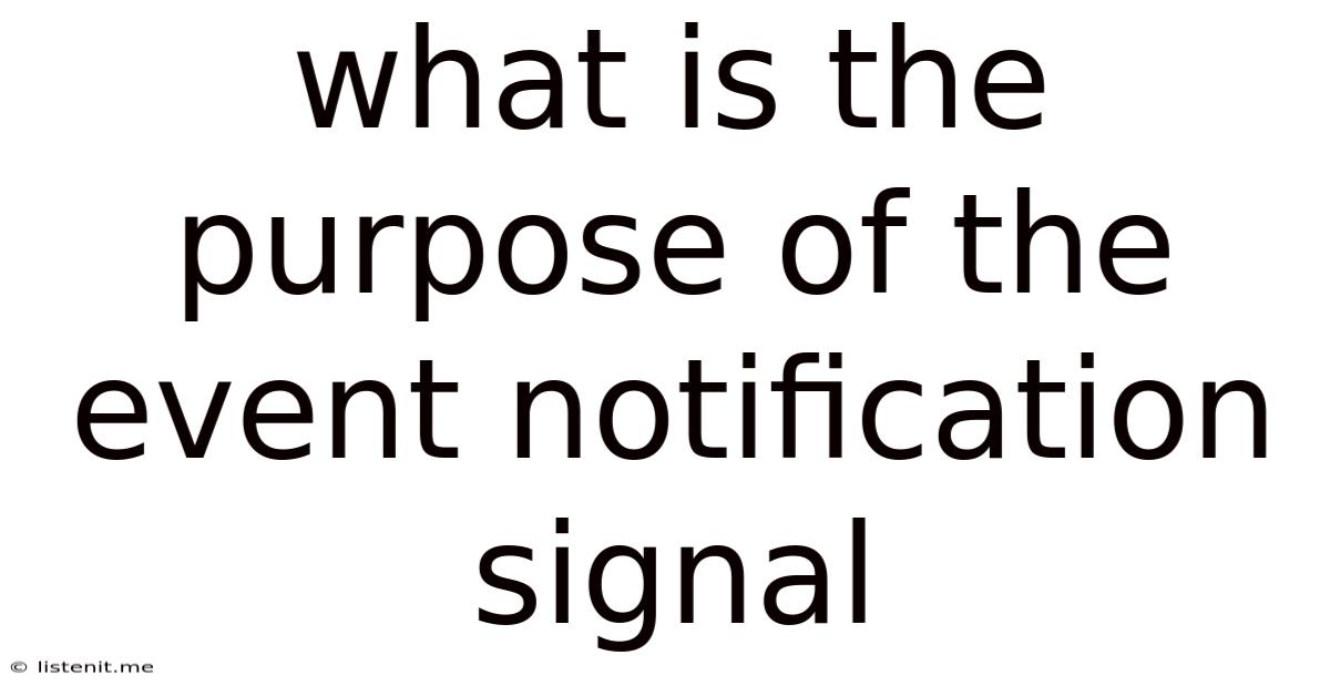 What Is The Purpose Of The Event Notification Signal
