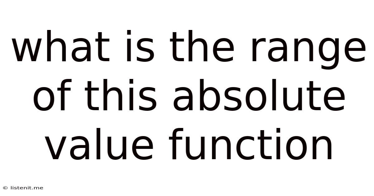 What Is The Range Of This Absolute Value Function