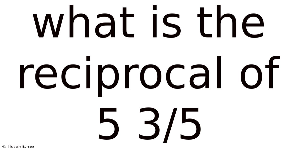 What Is The Reciprocal Of 5 3/5
