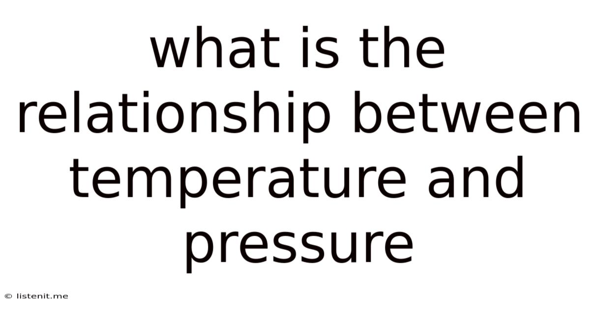 What Is The Relationship Between Temperature And Pressure