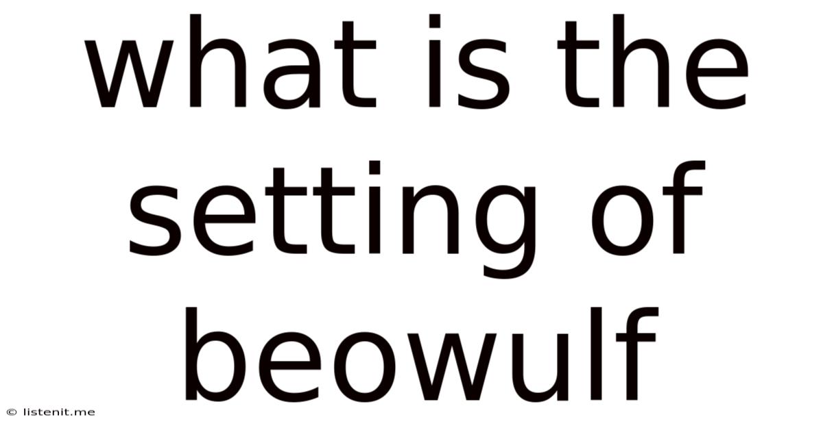 What Is The Setting Of Beowulf