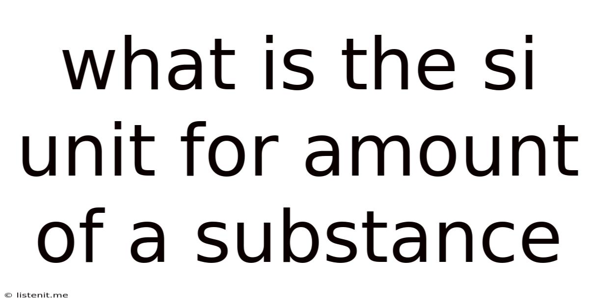 What Is The Si Unit For Amount Of A Substance