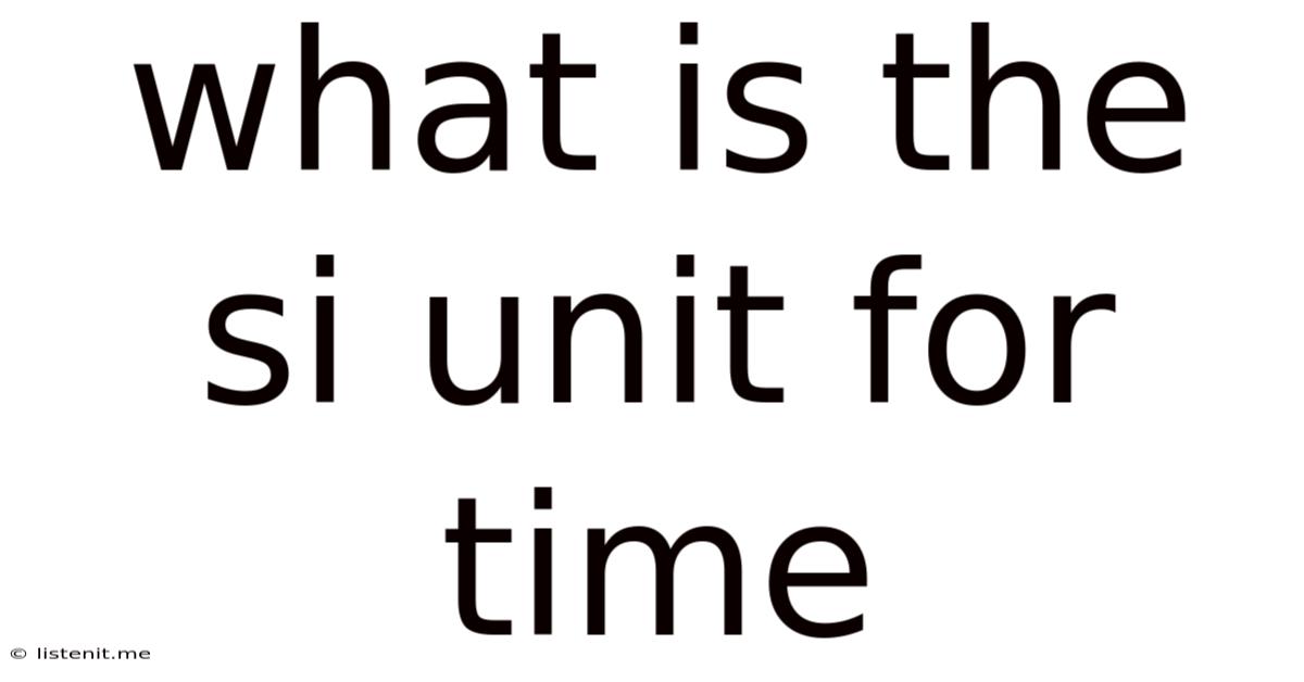 What Is The Si Unit For Time