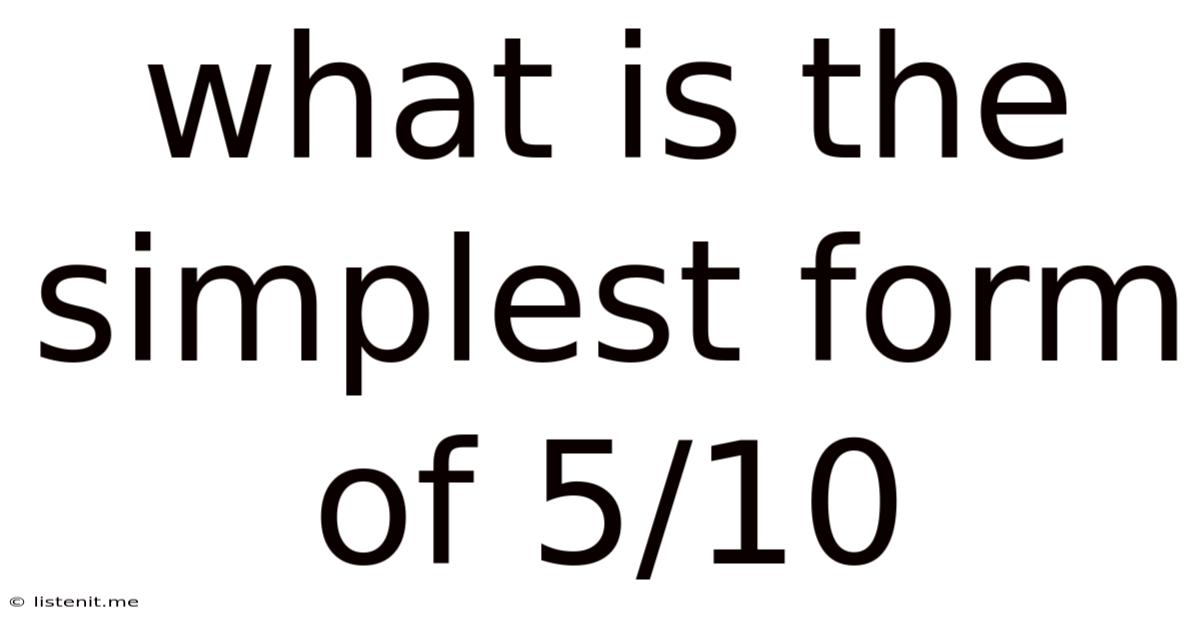 What Is The Simplest Form Of 5/10