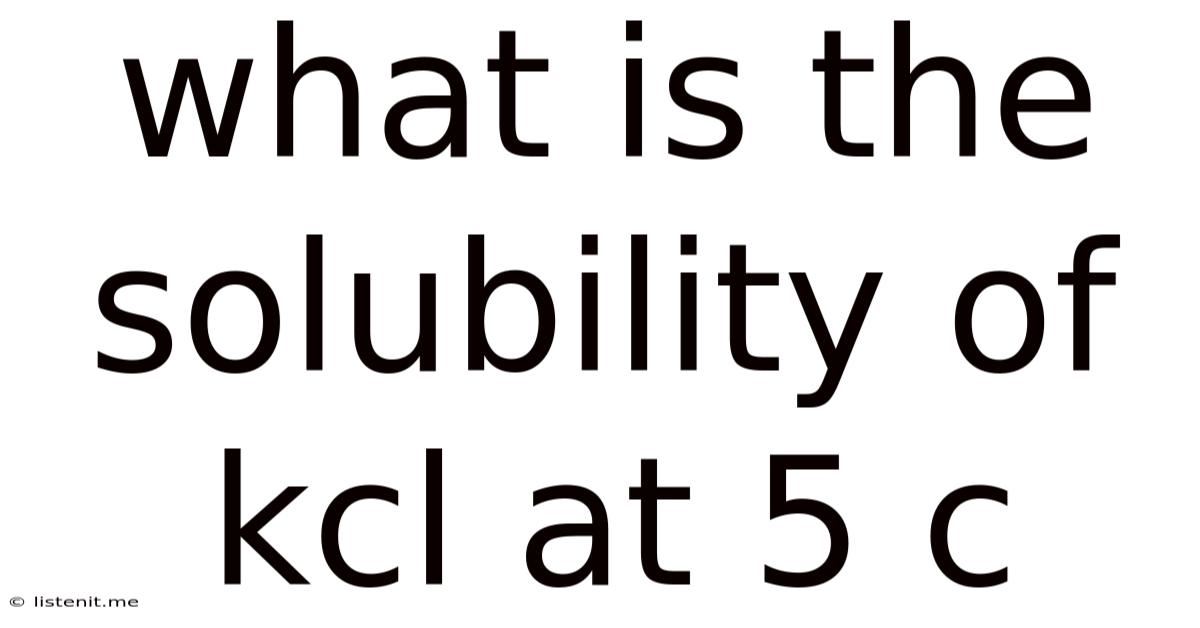 What Is The Solubility Of Kcl At 5 C