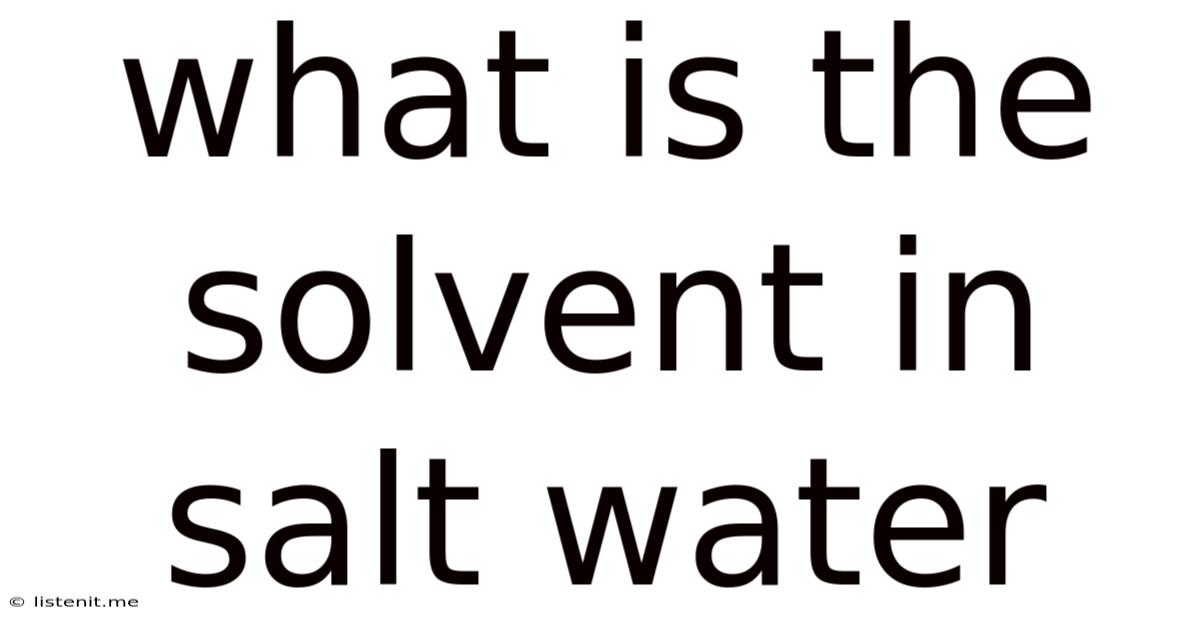 What Is The Solvent In Salt Water