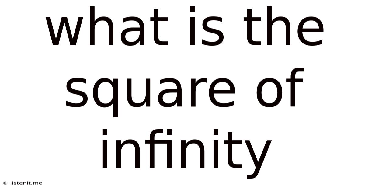 What Is The Square Of Infinity