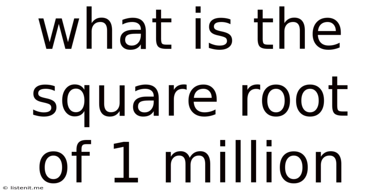 What Is The Square Root Of 1 Million