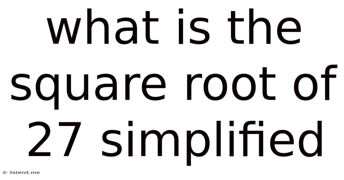 What Is The Square Root Of 27 Simplified