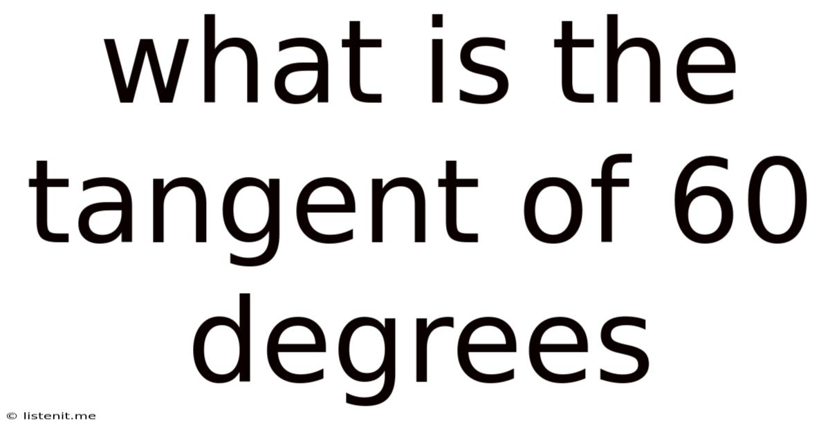 What Is The Tangent Of 60 Degrees