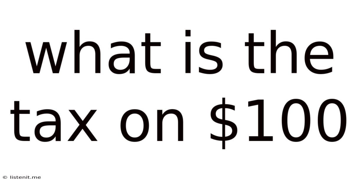 What Is The Tax On $100