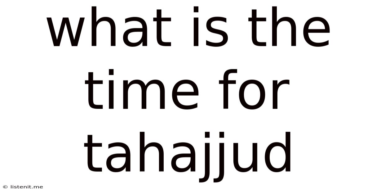 What Is The Time For Tahajjud