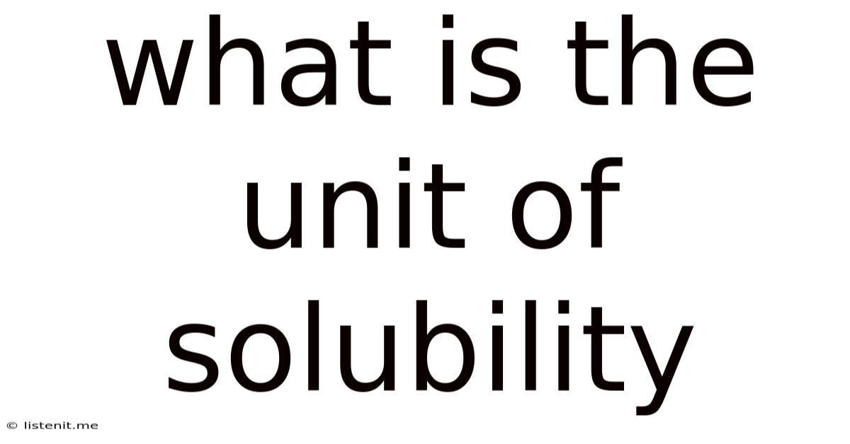What Is The Unit Of Solubility