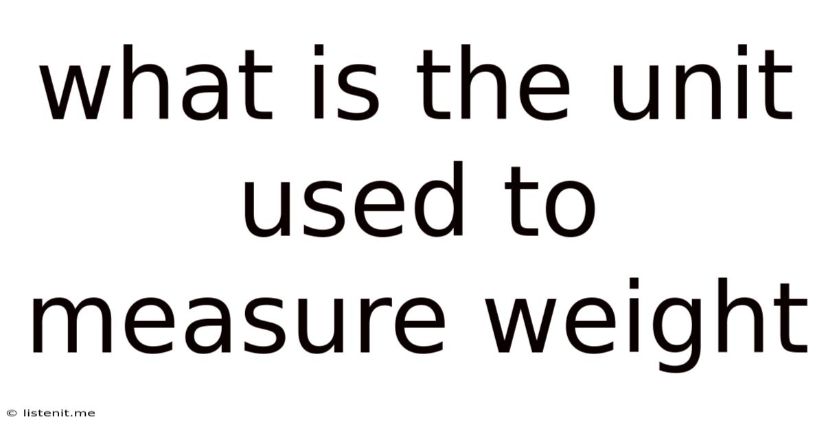 What Is The Unit Used To Measure Weight