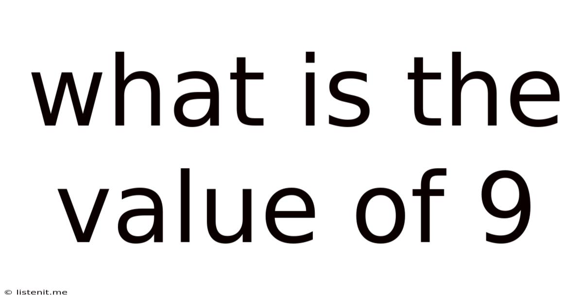 What Is The Value Of 9