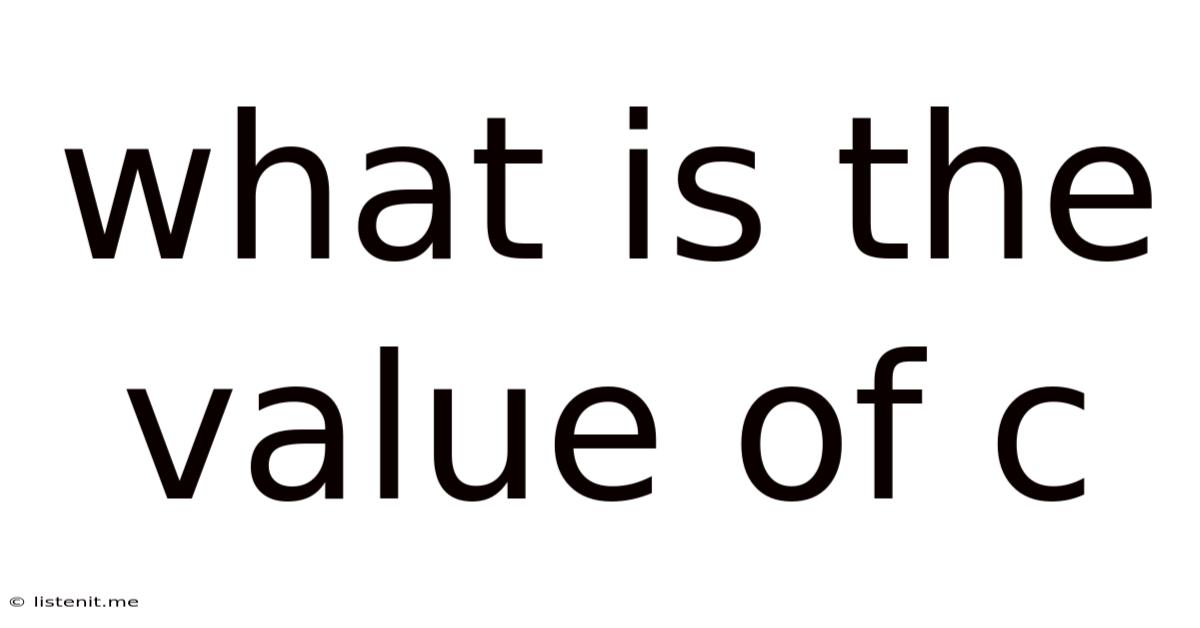 What Is The Value Of C