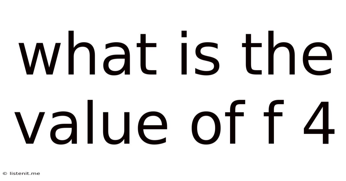 What Is The Value Of F 4
