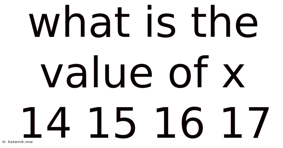 What Is The Value Of X 14 15 16 17