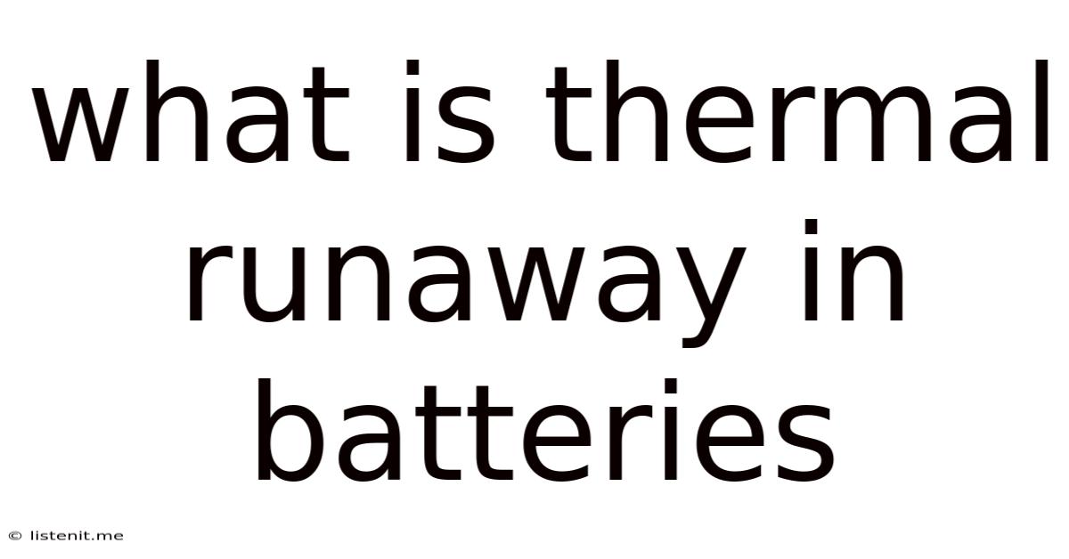 What Is Thermal Runaway In Batteries