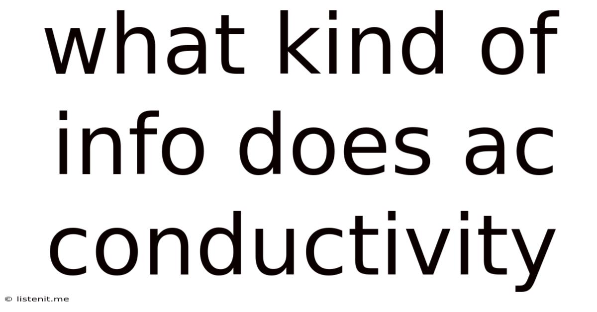 What Kind Of Info Does Ac Conductivity