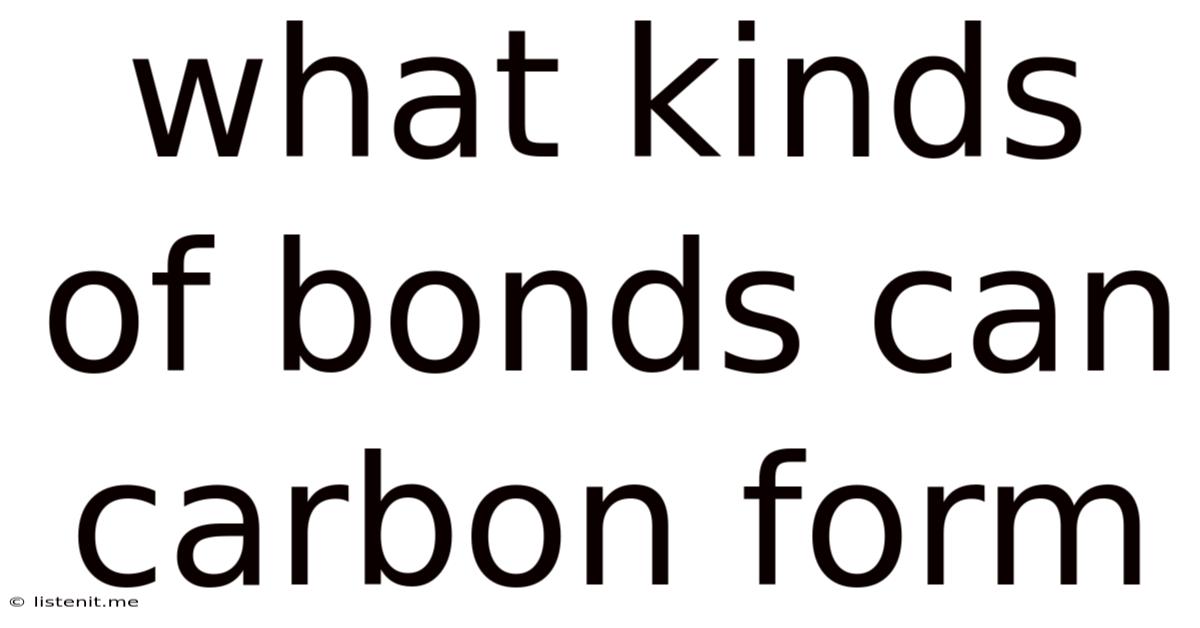 What Kinds Of Bonds Can Carbon Form