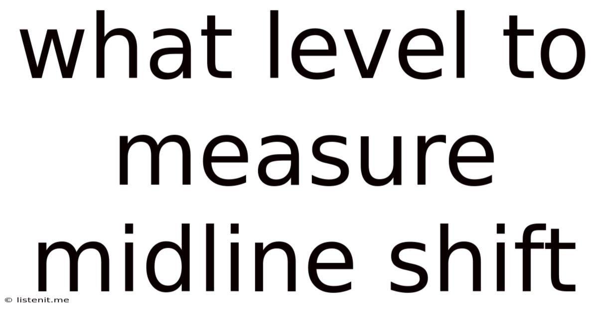 What Level To Measure Midline Shift