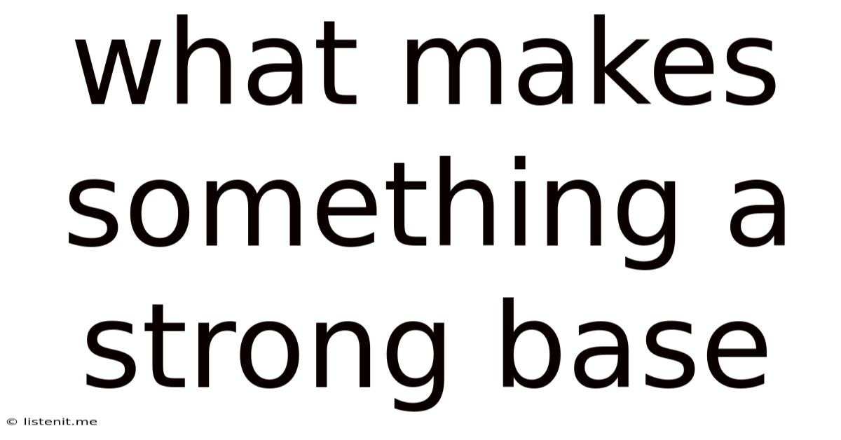 What Makes Something A Strong Base